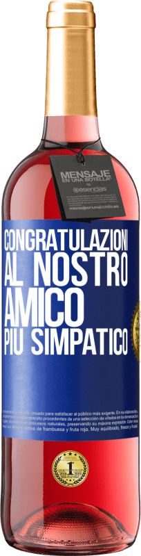 29,95 € | Vino rosato Edizione ROSÉ Congratulazioni al nostro amico più simpatico Etichetta Blu. Etichetta personalizzabile Vino giovane Raccogliere 2024 Tempranillo