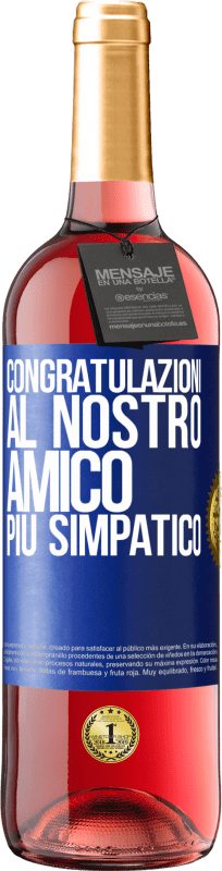 29,95 € Spedizione Gratuita | Vino rosato Edizione ROSÉ Congratulazioni al nostro amico più simpatico Etichetta Blu. Etichetta personalizzabile Vino giovane Raccogliere 2025 Tempranillo