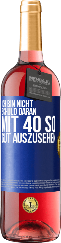 29,95 € Kostenloser Versand | Roséwein ROSÉ Ausgabe Ich bin nicht schuld daran mit 40 so gut auszusehen Blaue Markierung. Anpassbares Etikett Junger Wein Ernte 2024 Tempranillo