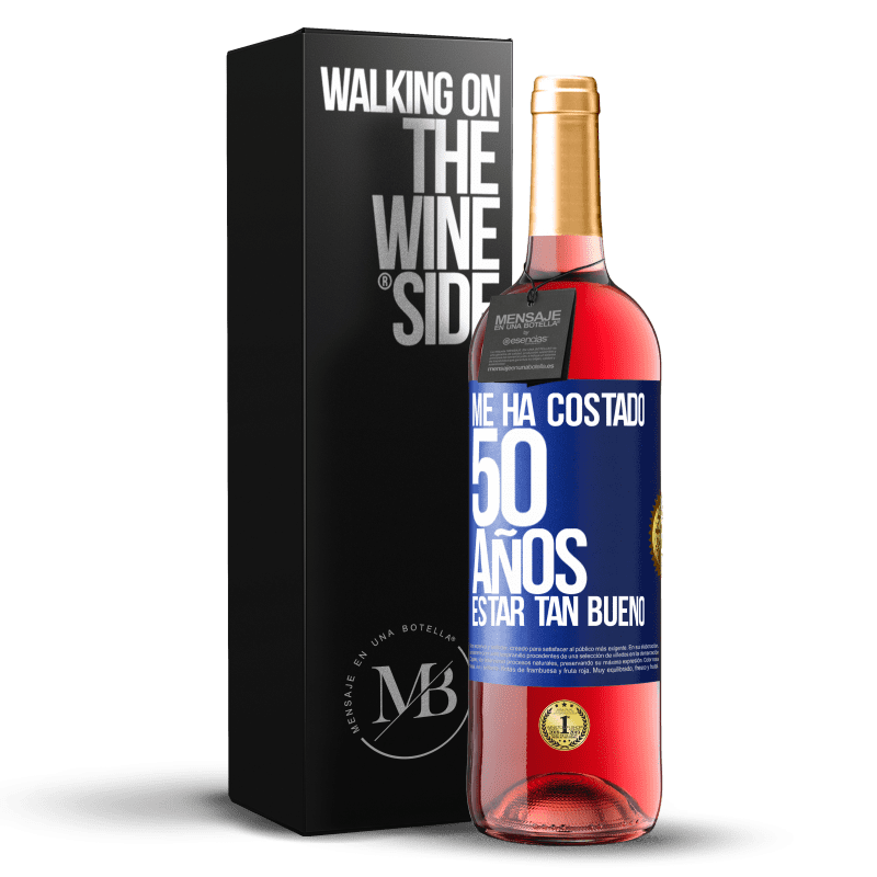 29,95 € Envío gratis | Vino Rosado Edición ROSÉ Me ha costado 50 años, estar tan bueno Etiqueta Azul. Etiqueta personalizable Vino joven Cosecha 2024 Tempranillo