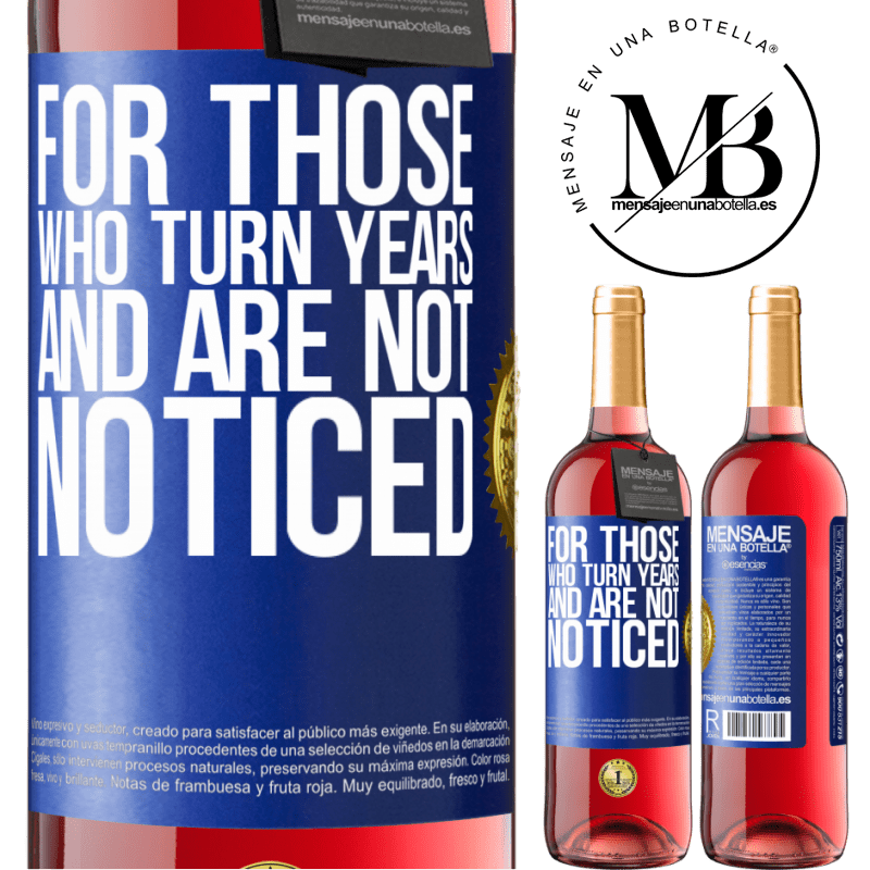 29,95 € Free Shipping | Rosé Wine ROSÉ Edition For those who turn years and are not noticed Blue Label. Customizable label Young wine Harvest 2022 Tempranillo