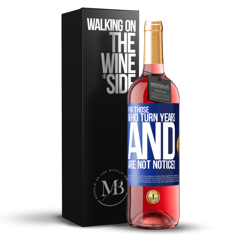 29,95 € Бесплатная доставка | Розовое вино Издание ROSÉ Для тех, кому исполнились годы и не заметили Синяя метка. Настраиваемая этикетка Молодое вино Урожай 2025 Tempranillo