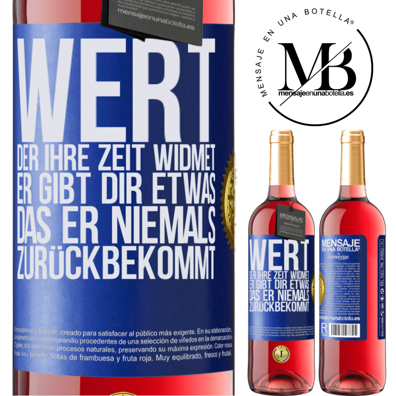 29,95 € Kostenloser Versand | Roséwein ROSÉ Ausgabe Werte den, der dir Zeit widmet. Er gibt dir etwas, das er niemals zurückbekommen wird Blaue Markierung. Anpassbares Etikett Junger Wein Ernte 2023 Tempranillo