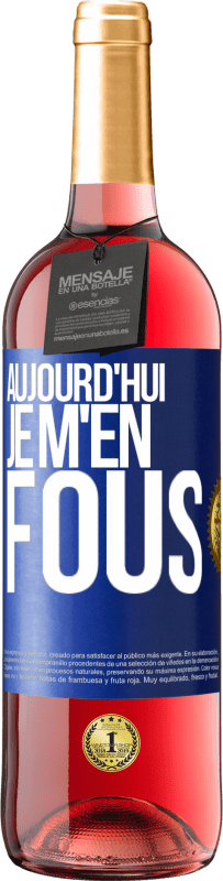 29,95 € | Vin rosé Édition ROSÉ Aujourd'hui je m'en fous Étiquette Bleue. Étiquette personnalisable Vin jeune Récolte 2023 Tempranillo