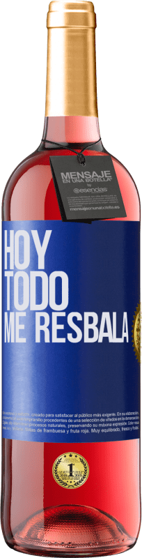 29,95 € | Vino Rosado Edición ROSÉ Hoy todo me resbala Etiqueta Azul. Etiqueta personalizable Vino joven Cosecha 2023 Tempranillo