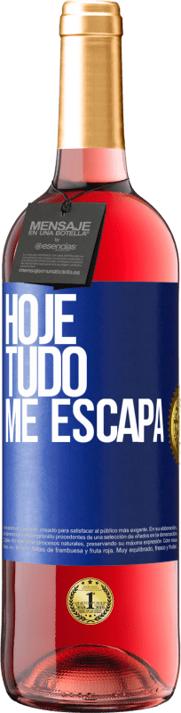 «Hoje tudo me escapa» Edição ROSÉ