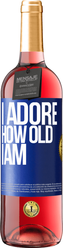 29,95 € | Rosé Wine ROSÉ Edition I adore how old I am Blue Label. Customizable label Young wine Harvest 2023 Tempranillo