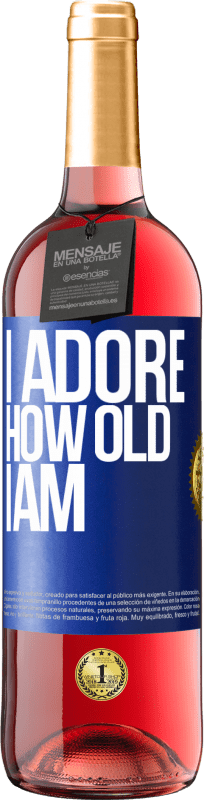 29,95 € | Rosé Wine ROSÉ Edition I adore how old I am Blue Label. Customizable label Young wine Harvest 2024 Tempranillo