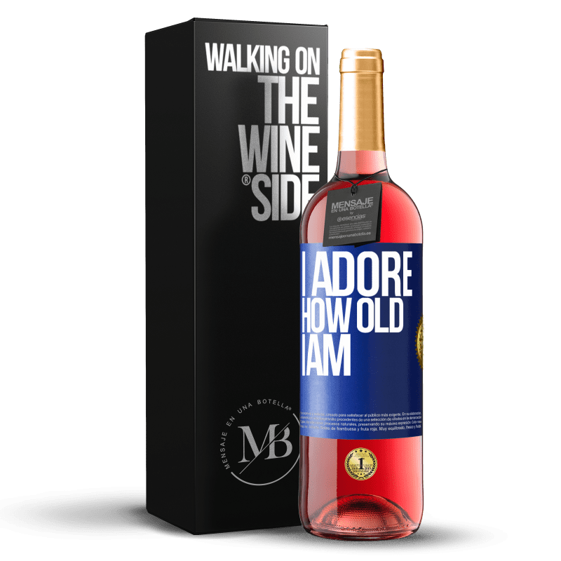 29,95 € Free Shipping | Rosé Wine ROSÉ Edition I adore how old I am Blue Label. Customizable label Young wine Harvest 2022 Tempranillo