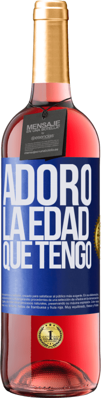 29,95 € | Vino Rosado Edición ROSÉ Adoro la edad que tengo Etiqueta Azul. Etiqueta personalizable Vino joven Cosecha 2023 Tempranillo