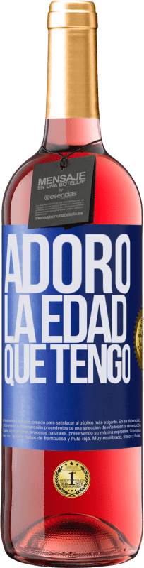 «Adoro la edad que tengo» Edición ROSÉ