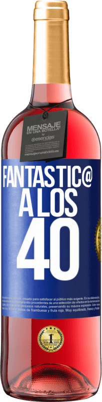 29,95 € | Vino Rosado Edición ROSÉ Fantástic@ a los 40 Etiqueta Azul. Etiqueta personalizable Vino joven Cosecha 2023 Tempranillo