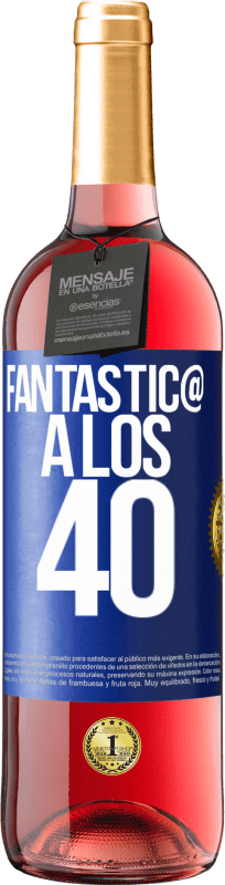 29,95 € | Vino Rosado Edición ROSÉ Fantástic@ a los 40 Etiqueta Azul. Etiqueta personalizable Vino joven Cosecha 2024 Tempranillo