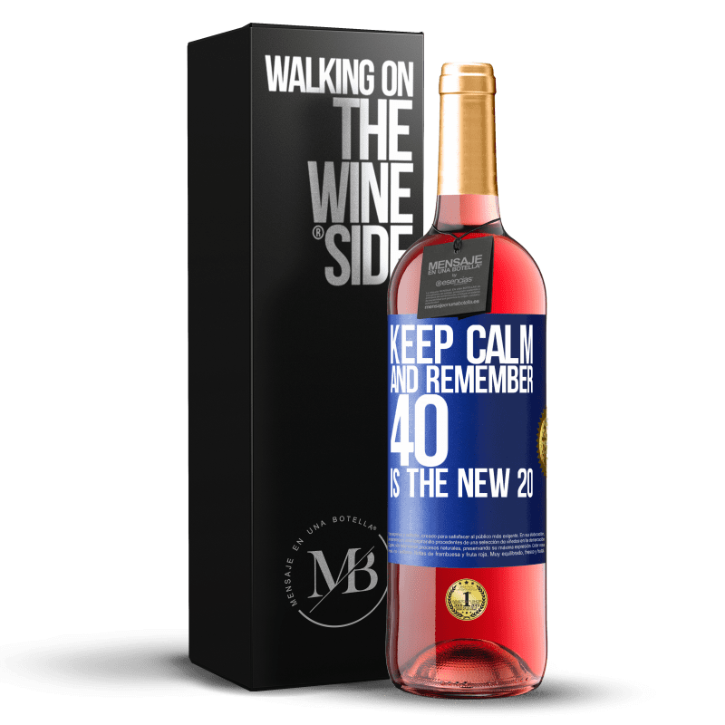 29,95 € Free Shipping | Rosé Wine ROSÉ Edition Keep calm and remember, 40 is the new 20 Blue Label. Customizable label Young wine Harvest 2024 Tempranillo