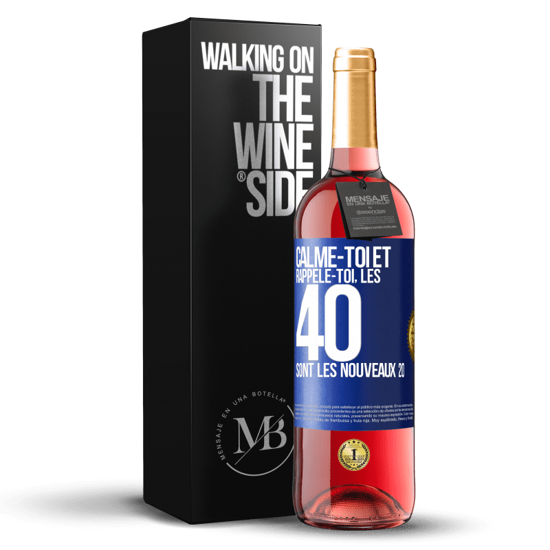 29,95 € Envoi gratuit | Vin rosé Édition ROSÉ Calme-toi et rappèle-toi, les 40 sont les nouveaux 20 Étiquette Bleue. Étiquette personnalisable Vin jeune Récolte 2024 Tempranillo