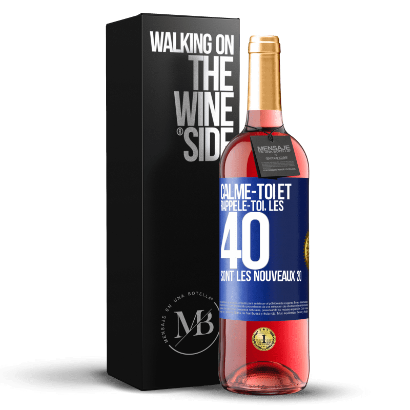 29,95 € Envoi gratuit | Vin rosé Édition ROSÉ Calme-toi et rappèle-toi, les 40 sont les nouveaux 20 Étiquette Bleue. Étiquette personnalisable Vin jeune Récolte 2025 Tempranillo