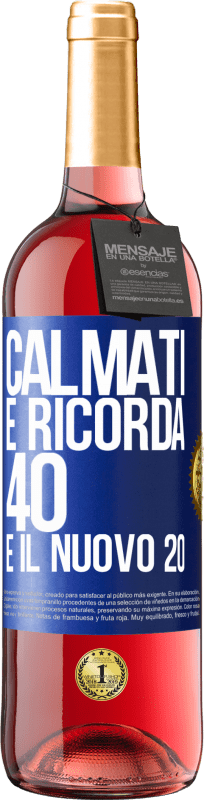 29,95 € | Vino rosato Edizione ROSÉ Calmati e ricorda, 40 è il nuovo 20 Etichetta Blu. Etichetta personalizzabile Vino giovane Raccogliere 2023 Tempranillo