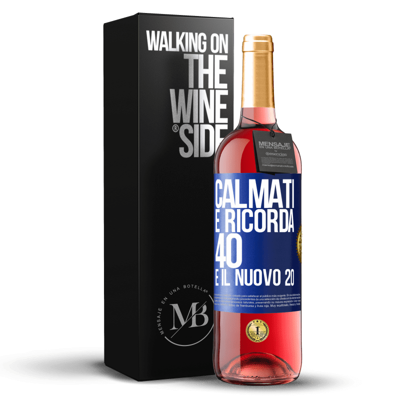 29,95 € Spedizione Gratuita | Vino rosato Edizione ROSÉ Calmati e ricorda, 40 è il nuovo 20 Etichetta Blu. Etichetta personalizzabile Vino giovane Raccogliere 2024 Tempranillo