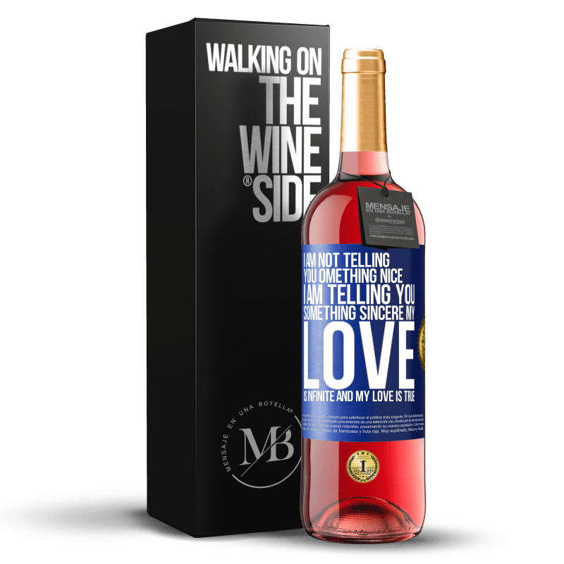 29,95 € Бесплатная доставка | Розовое вино Издание ROSÉ Я не говорю вам что-то хорошее, я говорю вам что-то искреннее, моя любовь бесконечна, и моя любовь истинна Синяя метка. Настраиваемая этикетка Молодое вино Урожай 2025 Tempranillo