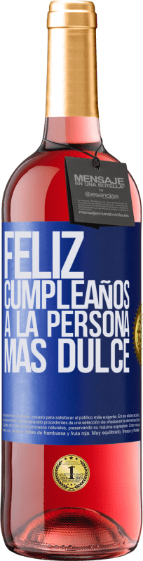 29,95 € | Vino Rosado Edición ROSÉ Feliz cumpleaños a la persona más dulce Etiqueta Azul. Etiqueta personalizable Vino joven Cosecha 2025 Tempranillo