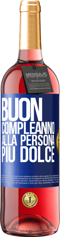 29,95 € | Vino rosato Edizione ROSÉ Buon compleanno alla persona più dolce Etichetta Blu. Etichetta personalizzabile Vino giovane Raccogliere 2023 Tempranillo