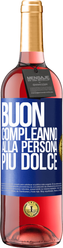 29,95 € | Vino rosato Edizione ROSÉ Buon compleanno alla persona più dolce Etichetta Blu. Etichetta personalizzabile Vino giovane Raccogliere 2025 Tempranillo