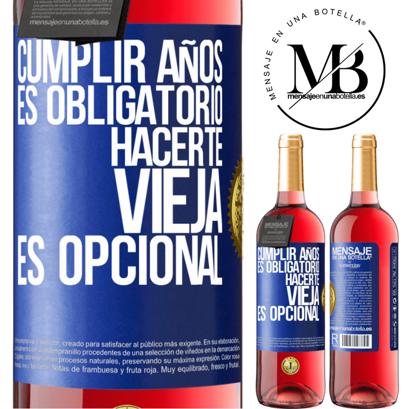 29,95 € Envío gratis | Vino Rosado Edición ROSÉ Cumplir años es obligatorio, hacerte vieja es opcional Etiqueta Azul. Etiqueta personalizable Vino joven Cosecha 2024 Tempranillo