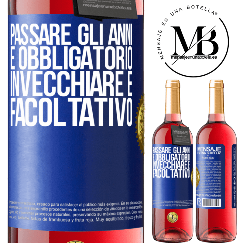 29,95 € Spedizione Gratuita | Vino rosato Edizione ROSÉ Passare gli anni è obbligatorio, invecchiare è facoltativo Etichetta Blu. Etichetta personalizzabile Vino giovane Raccogliere 2024 Tempranillo