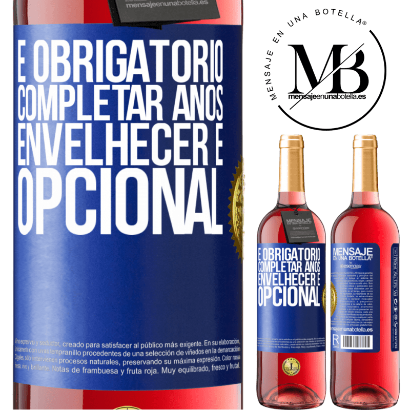 29,95 € Envio grátis | Vinho rosé Edição ROSÉ É obrigatório completar anos, envelhecer é opcional Etiqueta Azul. Etiqueta personalizável Vinho jovem Colheita 2024 Tempranillo
