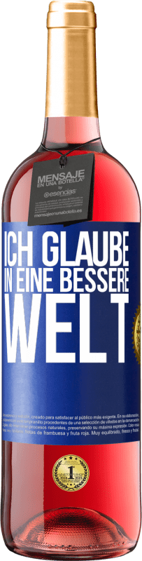 Kostenloser Versand | Roséwein ROSÉ Ausgabe Ich glaube (IN) eine bessere Welt Blaue Markierung. Anpassbares Etikett Junger Wein Ernte 2023 Tempranillo