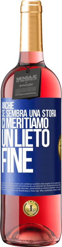 «Anche se sembra una storia, ci meritiamo un lieto fine» Edizione ROSÉ