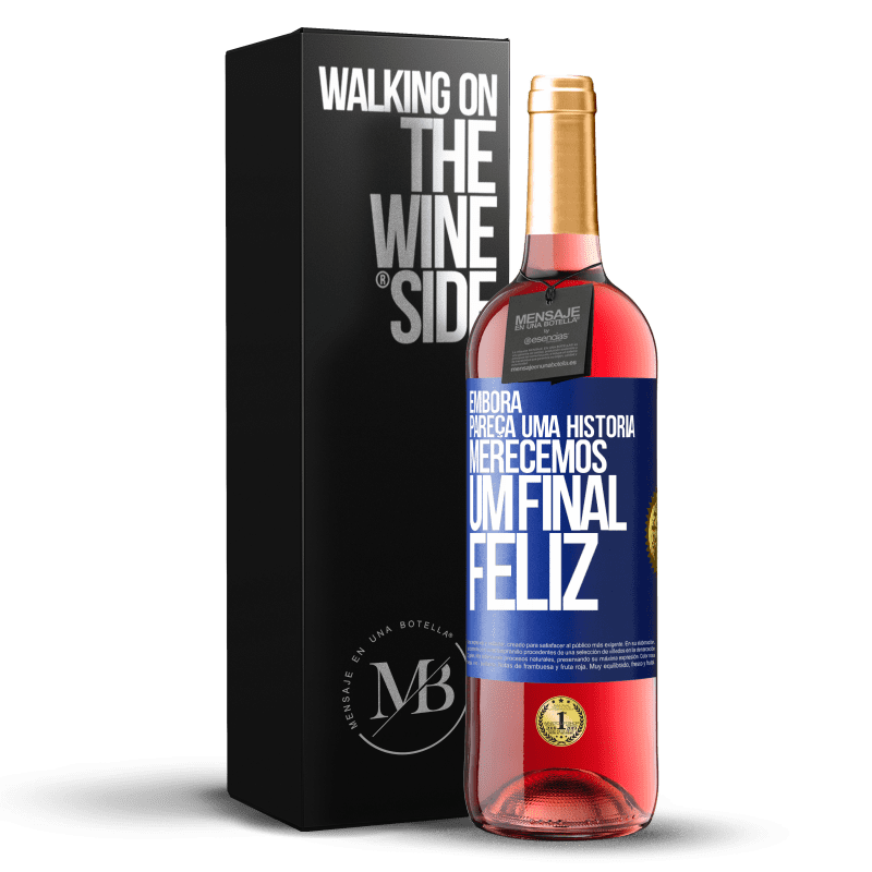 29,95 € Envio grátis | Vinho rosé Edição ROSÉ Embora pareça uma história, merecemos um final feliz Etiqueta Azul. Etiqueta personalizável Vinho jovem Colheita 2023 Tempranillo