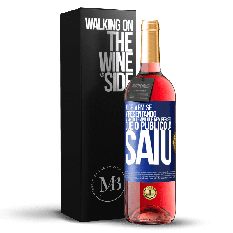 29,95 € Envio grátis | Vinho rosé Edição ROSÉ Você vem se apresentando há tanto tempo que nem percebeu que o público já saiu Etiqueta Azul. Etiqueta personalizável Vinho jovem Colheita 2025 Tempranillo