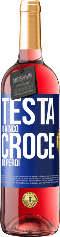 29,95 € | Vino rosato Edizione ROSÉ Testa io vinco, croce tu perdi Etichetta Blu. Etichetta personalizzabile Vino giovane Raccogliere 2023 Tempranillo