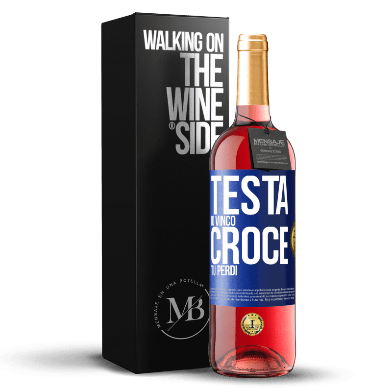 29,95 € Spedizione Gratuita | Vino rosato Edizione ROSÉ Testa io vinco, croce tu perdi Etichetta Blu. Etichetta personalizzabile Vino giovane Raccogliere 2023 Tempranillo