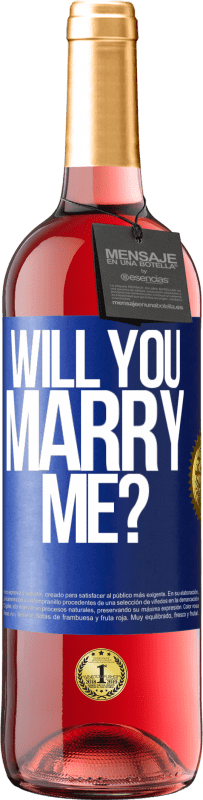 Free Shipping | Rosé Wine ROSÉ Edition Will you marry me? Blue Label. Customizable label Young wine Harvest 2023 Tempranillo