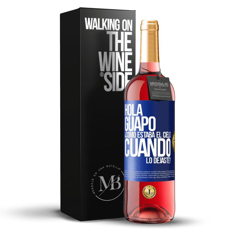 29,95 € Envío gratis | Vino Rosado Edición ROSÉ Hola guapo ¿Cómo estaba el cielo cuando lo dejaste? Etiqueta Azul. Etiqueta personalizable Vino joven Cosecha 2023 Tempranillo