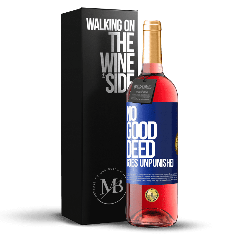 29,95 € Бесплатная доставка | Розовое вино Издание ROSÉ Ни одно доброе дело не остается безнаказанным Синяя метка. Настраиваемая этикетка Молодое вино Урожай 2025 Tempranillo