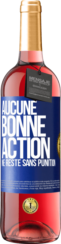 Envoi gratuit | Vin rosé Édition ROSÉ Aucune bonne action ne reste sans punition Étiquette Bleue. Étiquette personnalisable Vin jeune Récolte 2023 Tempranillo