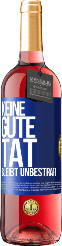 Kostenloser Versand | Roséwein ROSÉ Ausgabe Keine gute Tat bleibt unbestraft Blaue Markierung. Anpassbares Etikett Junger Wein Ernte 2023 Tempranillo