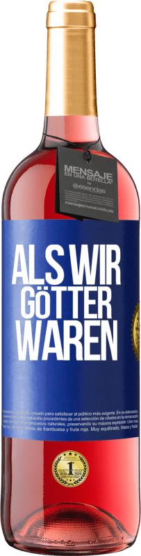 Kostenloser Versand | Roséwein ROSÉ Ausgabe Als wir Götter waren Blaue Markierung. Anpassbares Etikett Junger Wein Ernte 2023 Tempranillo