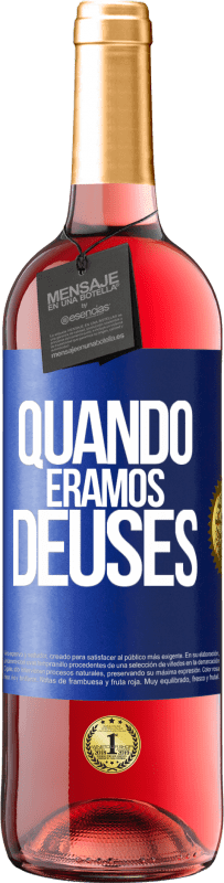 Envio grátis | Vinho rosé Edição ROSÉ Quando éramos deuses Etiqueta Azul. Etiqueta personalizável Vinho jovem Colheita 2023 Tempranillo