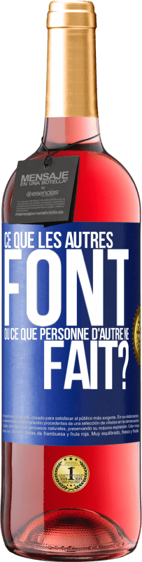 29,95 € | Vin rosé Édition ROSÉ Ce que les autres font ou ce que personne d'autre ne fait? Étiquette Bleue. Étiquette personnalisable Vin jeune Récolte 2025 Tempranillo