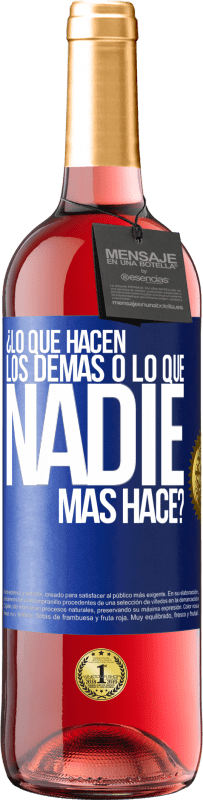 29,95 € | Vino Rosado Edición ROSÉ ¿Lo que hacen los demás o lo que nadie más hace? Etiqueta Azul. Etiqueta personalizable Vino joven Cosecha 2025 Tempranillo