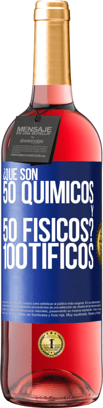 29,95 € Envío gratis | Vino Rosado Edición ROSÉ ¿Qué son 50 químicos y 50 físicos? 100tíficos Etiqueta Azul. Etiqueta personalizable Vino joven Cosecha 2024 Tempranillo