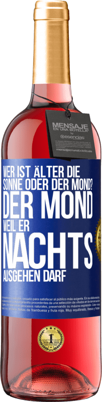 29,95 € | Roséwein ROSÉ Ausgabe Wer ist älter, die Sonne oder der Mond? Der Mond, weil er nachts ausgehen darf Blaue Markierung. Anpassbares Etikett Junger Wein Ernte 2024 Tempranillo