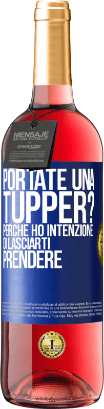 Spedizione Gratuita | Vino rosato Edizione ROSÉ Portate una tupper? Perché ho intenzione di lasciarti prendere Etichetta Blu. Etichetta personalizzabile Vino giovane Raccogliere 2023 Tempranillo