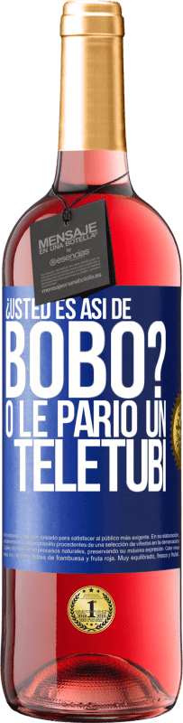 29,95 € Envío gratis | Vino Rosado Edición ROSÉ ¿Usted es así de bobo? O le parió un teletubi Etiqueta Azul. Etiqueta personalizable Vino joven Cosecha 2023 Tempranillo