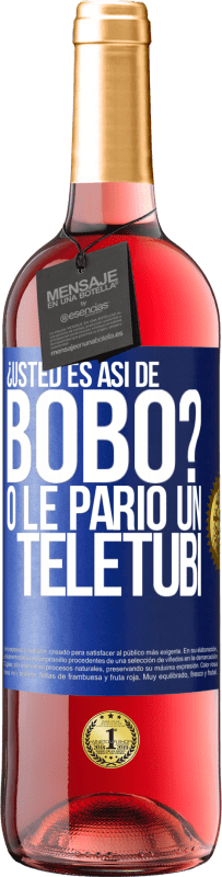 29,95 € Envío gratis | Vino Rosado Edición ROSÉ ¿Usted es así de bobo? O le parió un teletubi Etiqueta Azul. Etiqueta personalizable Vino joven Cosecha 2025 Tempranillo