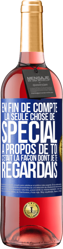 29,95 € | Vin rosé Édition ROSÉ En fin de compte, la seule chose de spécial à propos de toi c'était la façon dont je te regardais Étiquette Bleue. Étiquette personnalisable Vin jeune Récolte 2024 Tempranillo